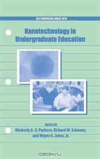 Nanotechnology in Undergraduate Education (Acs Symposium Series)
