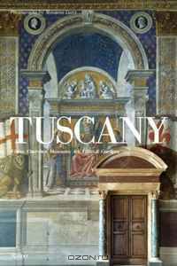 Tuscany: Vistas, Churches, Museums, Art, Villas & Gardens