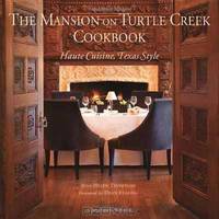 The Mansion on Turtle Creek Cookbook: Haute Cuisine, Texas Style