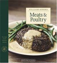 Meats & Poultry: the Best of Williams-Sonoma Kitchen Library (Williams-Sonoma Kitchen Library)