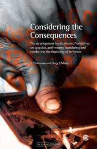 Considering the Consequences: The Developmental Implications of Initiatives on Taxation, Anti-Money Laundering and Combating the Financing of Terrorism