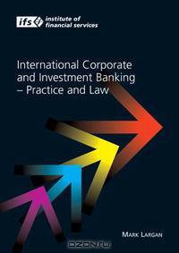 International Corporate and Investment Banking: Practice and Law