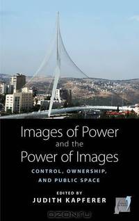 Images of Power and the Power of Images (Space and Place)