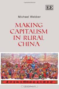 Making Capitalism in Rural China