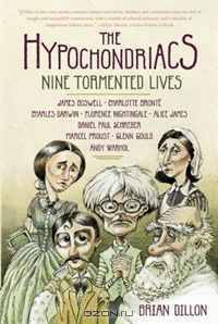 The Hypochondriacs: Nine Tormented Lives