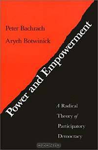 Power and Empowerment: A Radical Theory of Participatory Democracy