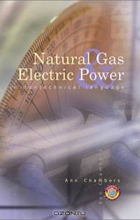 Natural Gas & Electric Power in Nontechnical Language