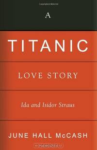 A Titanic Love Story: Ida and Isidor Straus