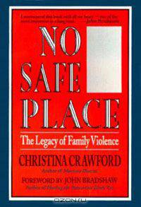 No Safe Place: The Legacy of Family Violence