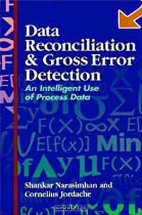 Data Reconciliation and Gross Error Detection: An Intelligent Use of Process Data