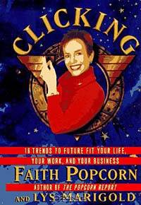 Clicking: 17 Trends That Drive Your Business - And Your Life