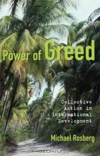 The Power Of Greed: Collective Action In International Development