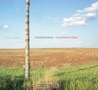 Saskatchewan: Uncommon Views