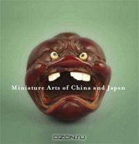 Miniature Arts of China and Japan