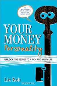 Your Money Personality: Unlock the Secret to a Rich and Happy Life