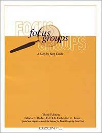 Focus Groups: A Step-By-Step Guide (3rd Edition)
