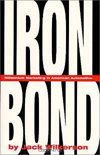 Iron Bond : Millennium Marketing in American Automotive