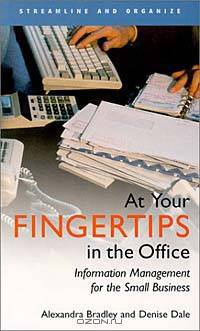 At Your Fingertips in the Office: Information Management for the Small Business