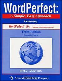 WordPerfect: A Simple, Easy Approach featuring WordPerfect 10--A Component of WordPerfect Office 2002