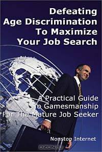 Defeating Age Discrimination to Maximize Your Job Search