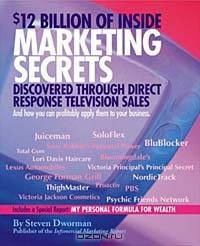 $12 Billion of Inside Marketing Secrets Discovered Through Direct Response Television Sales