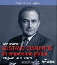 Gustavo Cisneros: Un Empresario Global