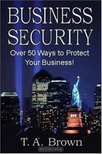 Business Security: Over 50 Ways To Protect Your Business!