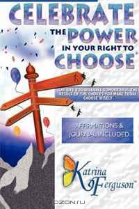 Celebrate The Power In Your Right To Choose
