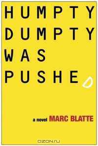 Humpty Dumpty Was Pushed: A Novel