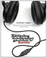 2012-2013 Recording Studio Directory & Sourcebook for Success: Southeast Region (Volume 1)