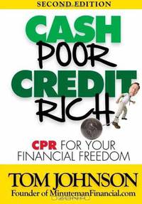 Cash Poor Credit Rich- CPR for Your Financial Freedom