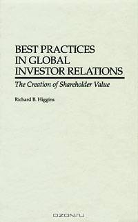 Best Practices in Global Investor Relations: The Creation of Shareholder Value