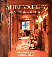 Sun Valley: Architecture and Interiors