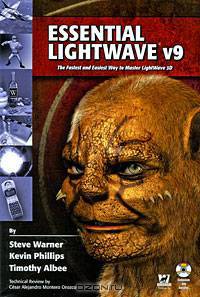 Essential LightWave v9: The Fastest and Easiest Way to Master LightWave 3D (+ DVD-ROM)