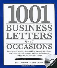 1001 Business Letters for All Occasions: From Interoffice Memos and Employee Evaluations to Company Policies and Business Invitations - Templates for Every Situation (+ CD-ROM)