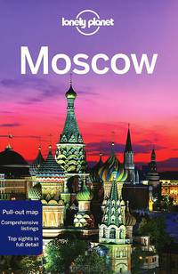 Lonely Planet Moscow: City Guide