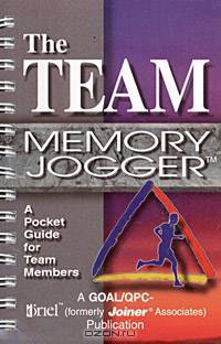 The Team Memory Jogger: A Pocket Guide for Team Members