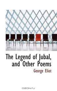 The Legend of Jubal, and Other Poems