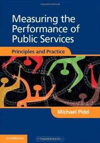 Measuring the Performance of Public Services: Principles and Practice