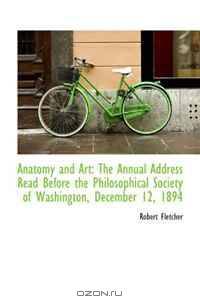 Anatomy and Art: The Annual Address Read Before the Philosophical Society of Washington, December 12