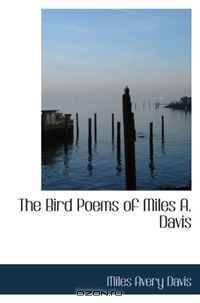 The Bird Poems of Miles A. Davis