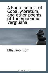 A Bodleian ms. of Copa, Moretum, and other poems of the Appendix Vergiliana