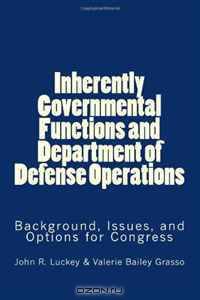 Inherently Governmental Functions and Department of Defense Operations: Background, Issues, and Options for Congress