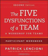The Five Dysfunctions of a Team: Intact Teams Participant Workbook