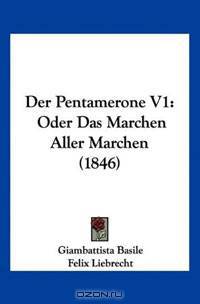 Der Pentamerone V1: Oder Das Marchen Aller Marchen (1846)