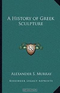 A History of Greek Sculpture