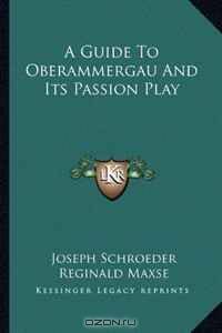 A Guide to Oberammergau and Its Passion Play