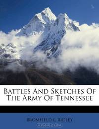 Battles And Sketches Of The Army Of Tennessee