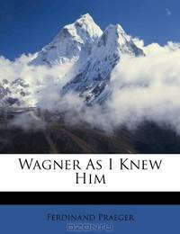 Wagner As I Knew Him