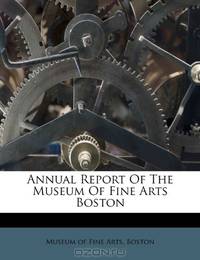 Annual Report Of The Museum Of Fine Arts Boston